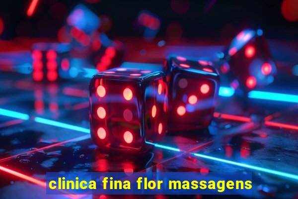 clinica fina flor massagens